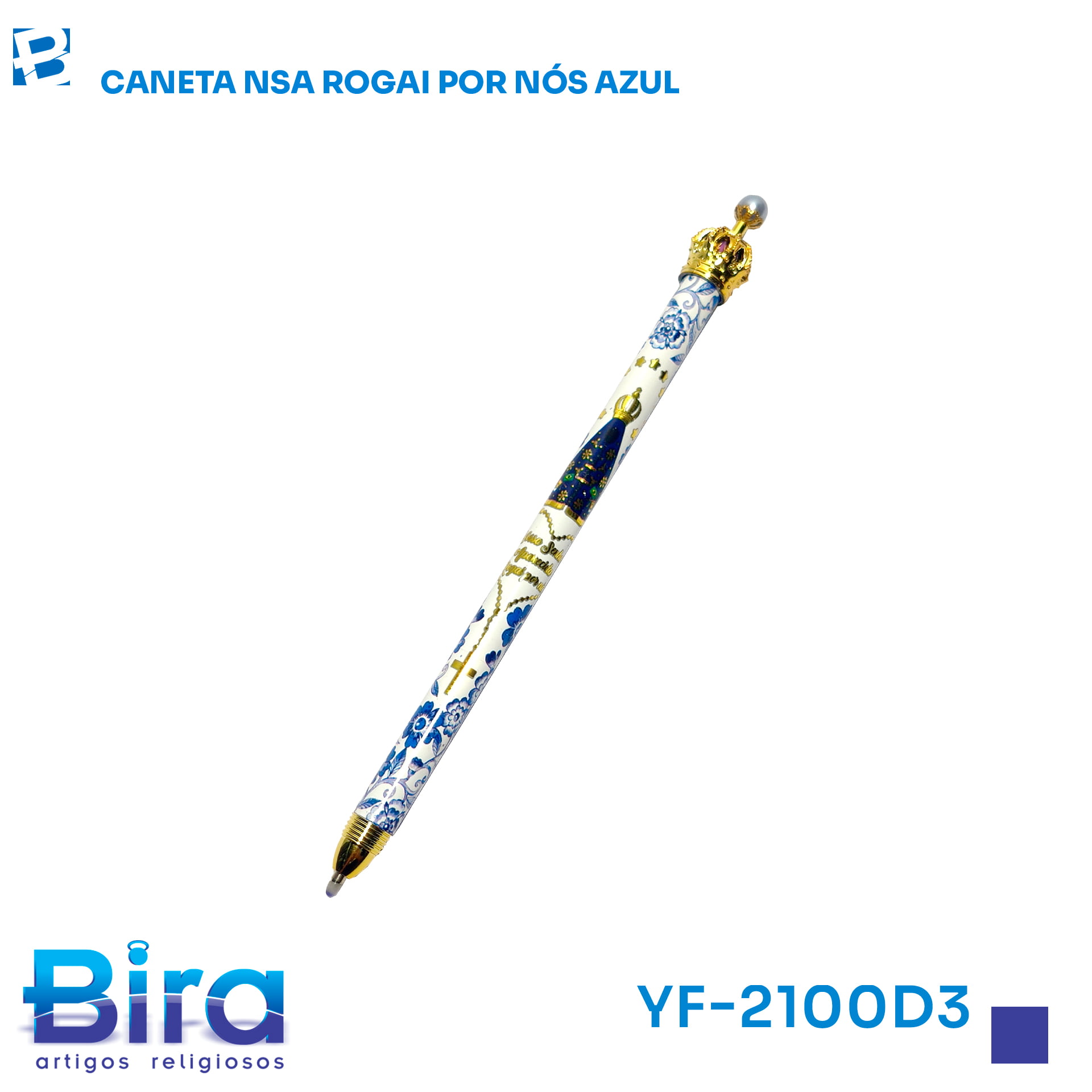 Bira Artigos Religiosos - CANETA NSA ROGAI POR NOS AZUL - CÓD .: YF-2100D3