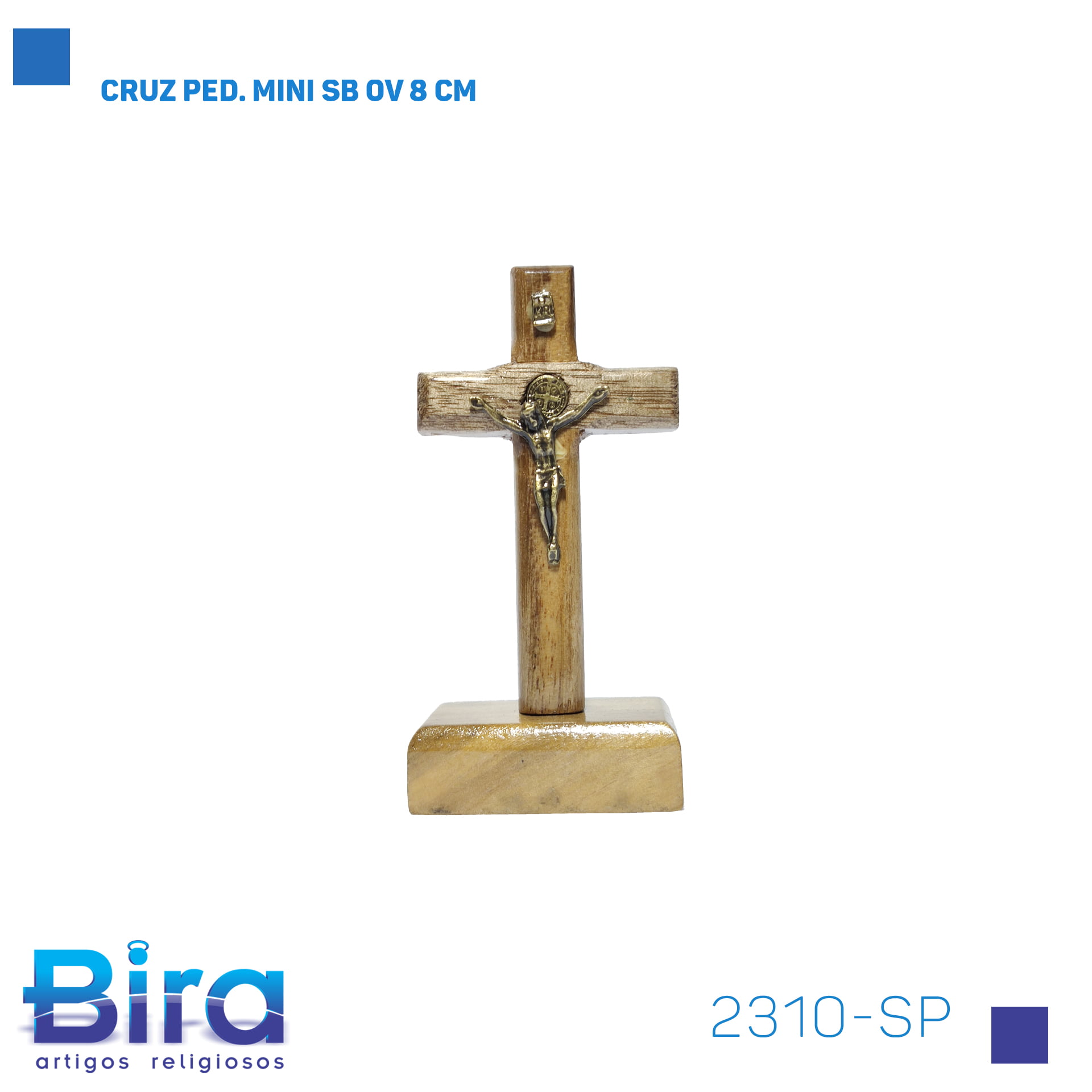 Bira Artigos Religiosos - CRUZ PED. MINI SB OV 8 CM Cód. 2310-SP