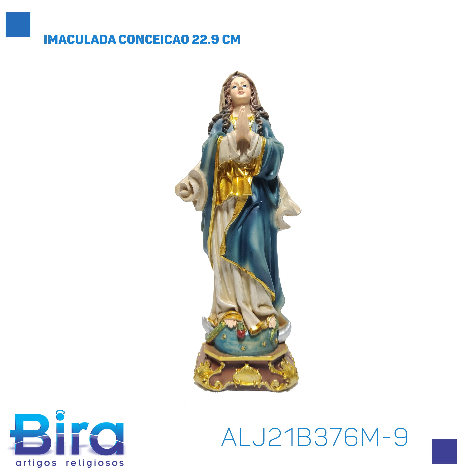 Bira Artigos Religiosos - IMACULADA CONCEICAO 22.9 CM - Cód . ALJ21B376M-9