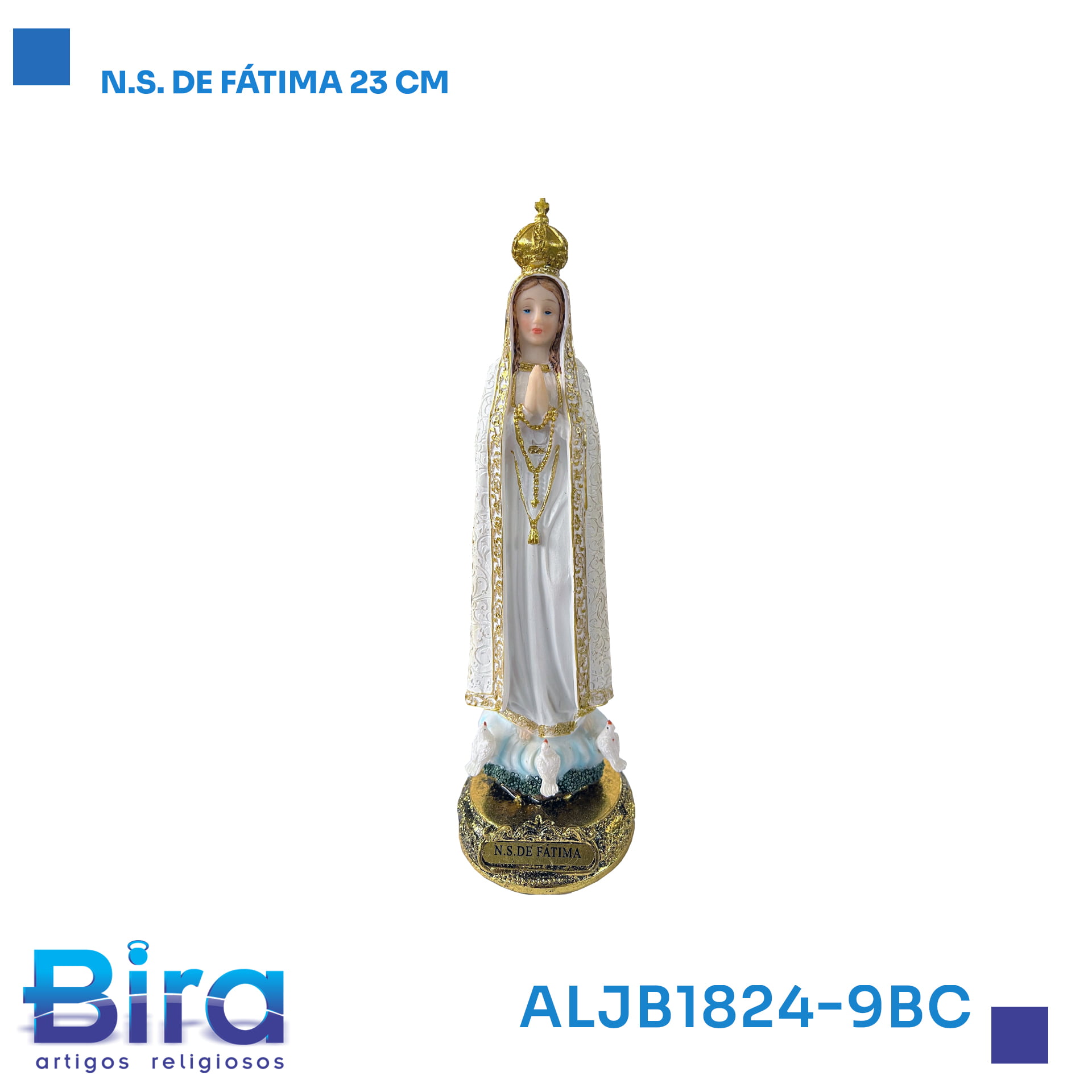 Bira Artigos Religiosos - N.S. DE FATIMA 23CM CÓD.: ALJB1824-9BC