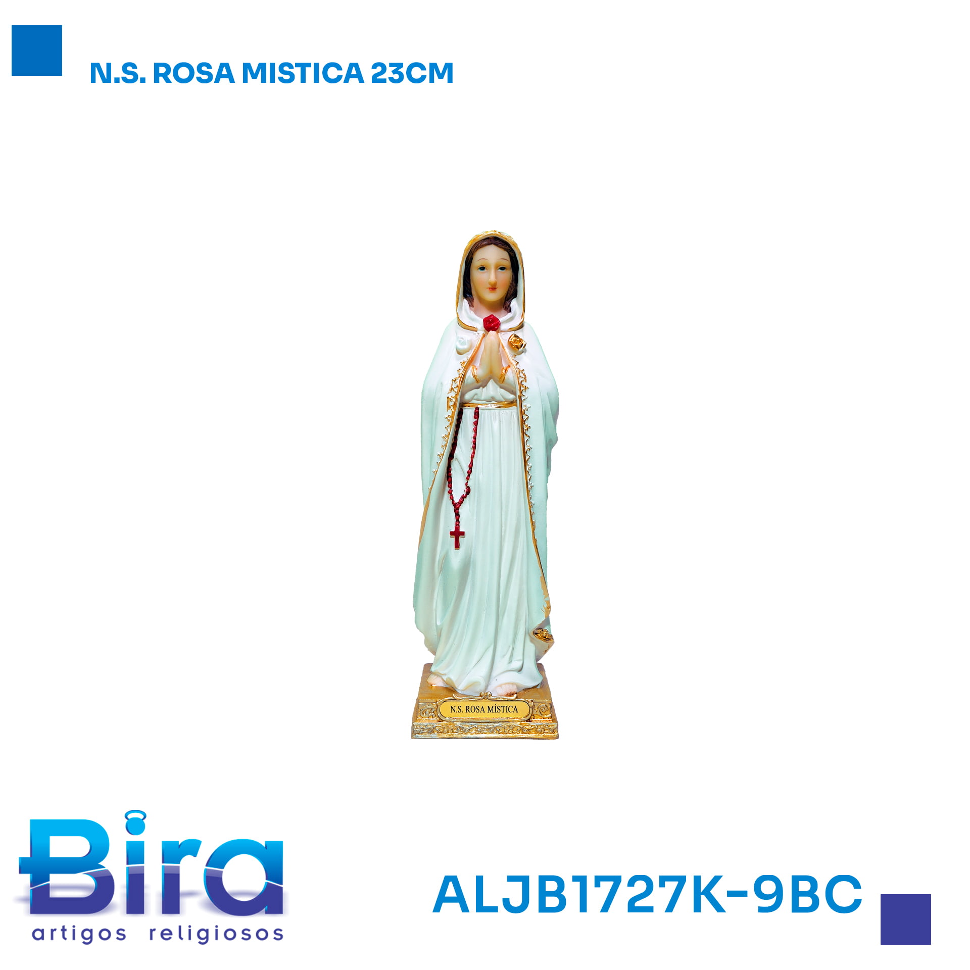 Bira Artigos Religiosos - N.S. ROSA MISTICA 23CM  CÓD.: ALJB1727K-9BC