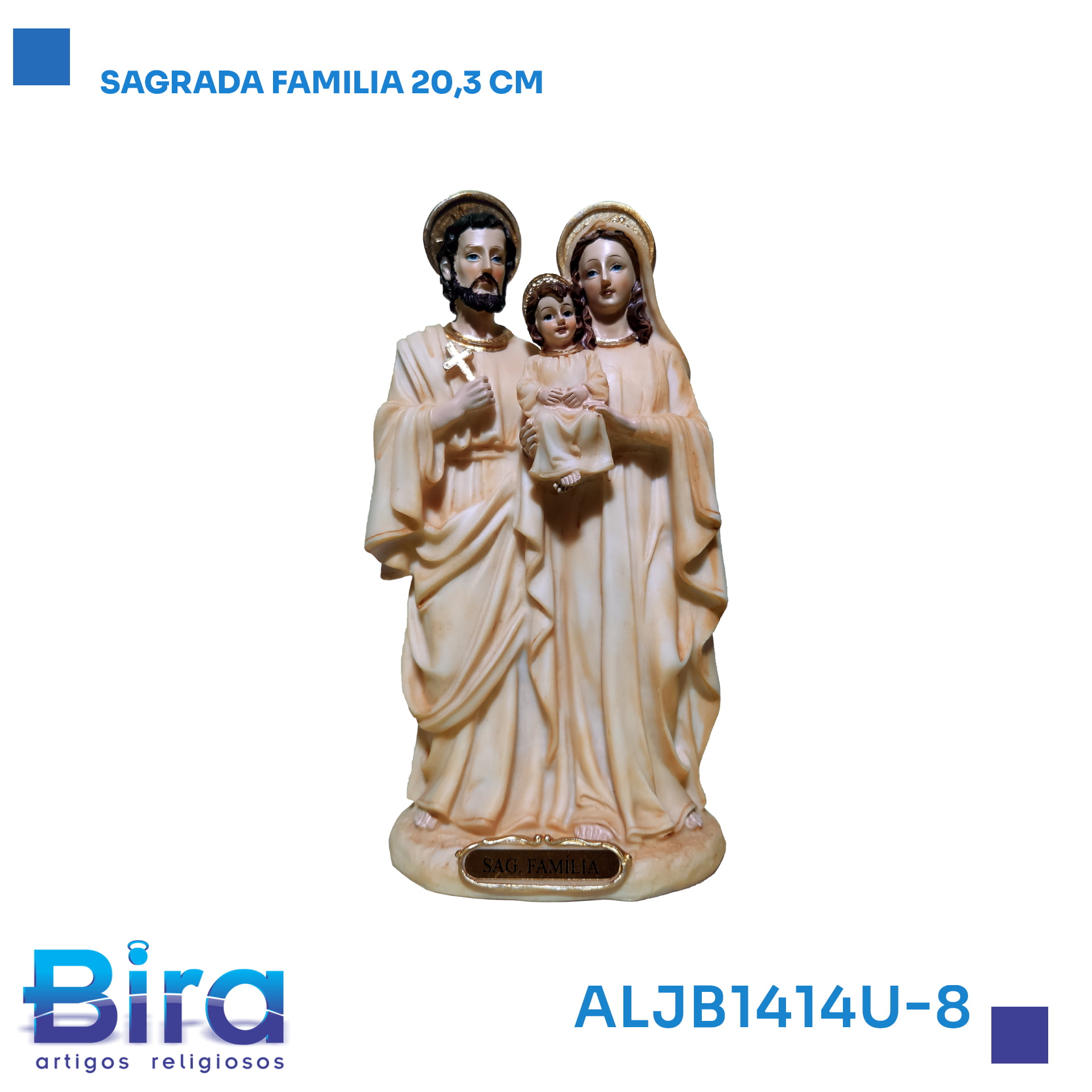 Bira Artigos Religiosos - SAGRADA FAMILIA 20.3CM - Cód. ALJB1414U-8