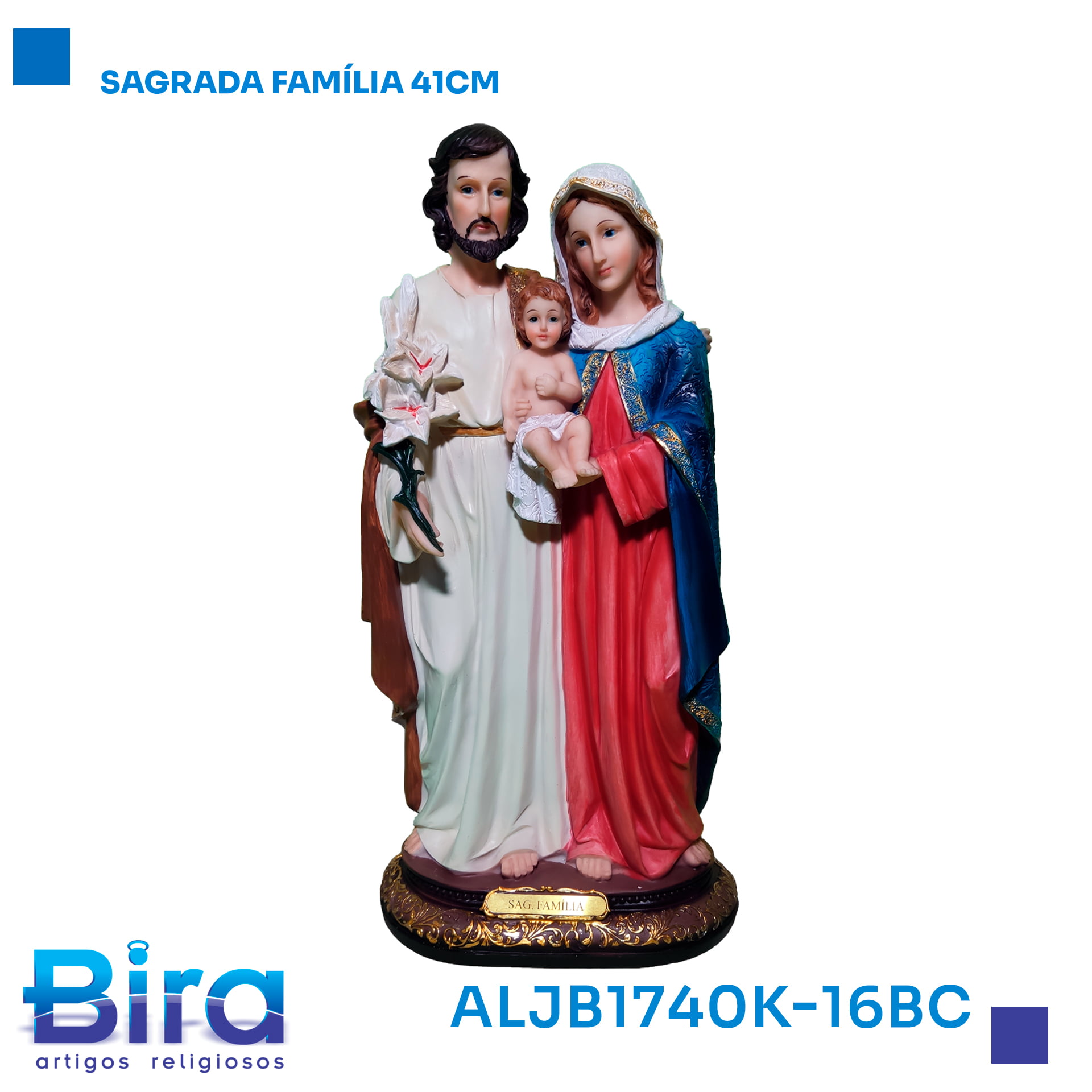 Bira Artigos Religiosos - .SAGRADA FAMILIA 41CM CÓD.:ALJB1740K-16BC